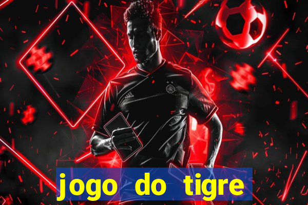 jogo do tigre deposito minimo 1 real